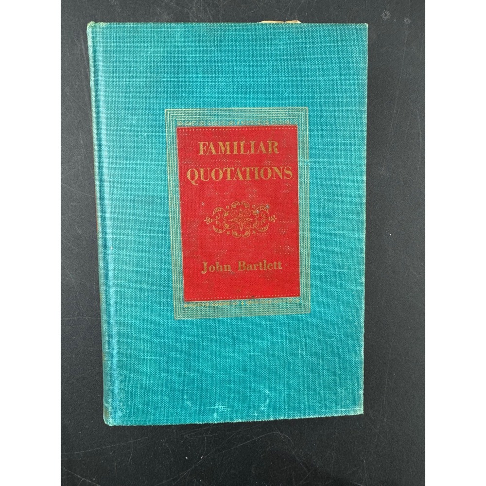 Familiar Quotations John Bartlett‎ 1955 13th Centennial Edition Little Brown Co